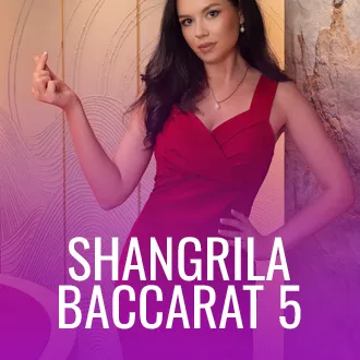 Shangrila Baccarat 5