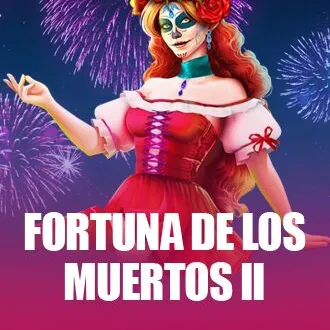 Fortuna de los Muertos II