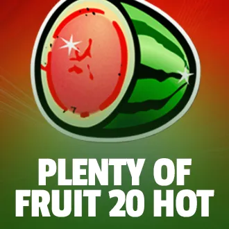 Plenty of Fruit 20 Hot