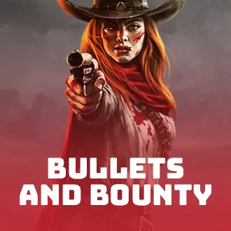 Bullets and Bounty