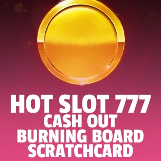 Hot Slot: 777 Cash Out Burning Board Scratchcard