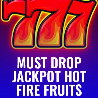 Must Drop Jackpot Hot Fire Fruits