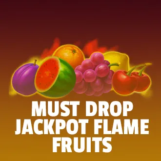 Must Drop Jackpot Flame Fruits