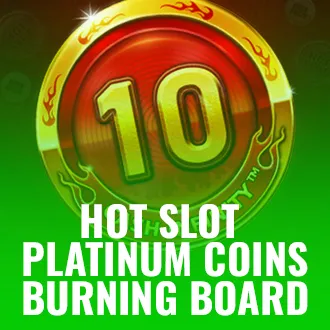 Hot Slot Platinum Coins Burning Board