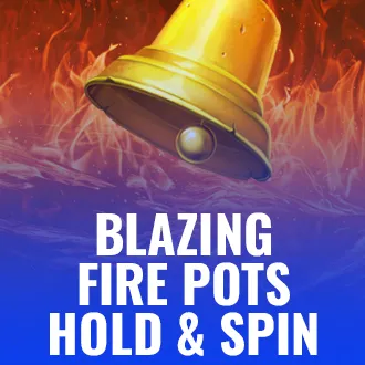 Blazing Fire Pots Hold & Spin