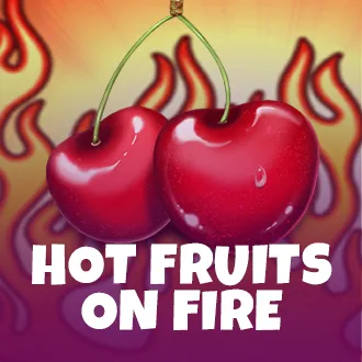 Hot Fruits on Fire