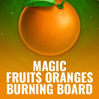 Magic Fruit$: Oranges Burning Board